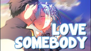 『Nightcore』  Love Somebody - Lauv ♡ (Lyrics)