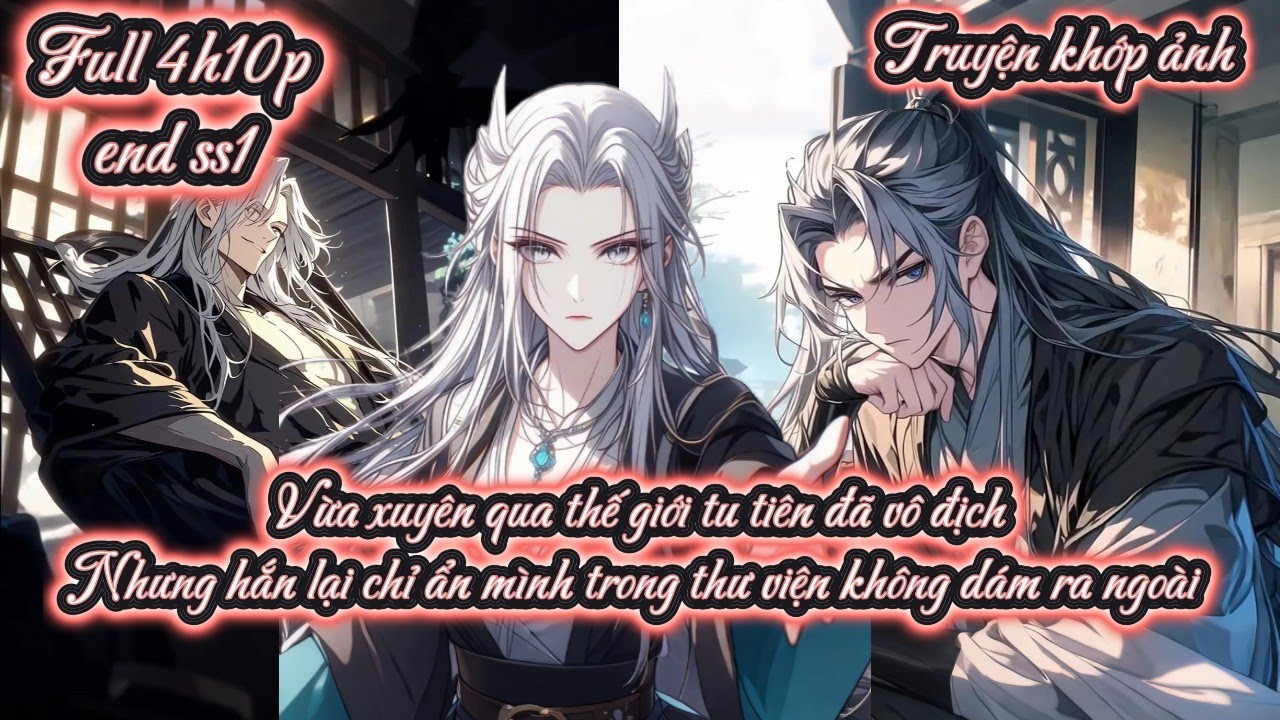 Vừa xuyên qua thế giới tu tiên đã vô địch Nhưng hắn lại chỉ ẩn mình trong thư viện không ra ngoài