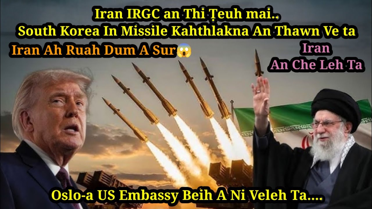 IRGC an thi Ṭeuh mai//US Embassy beih a ni leh ta//Iran ah Ruah dum a sur.....