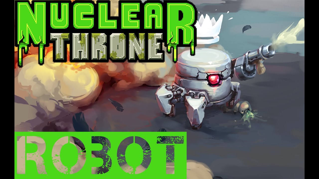 robot nuclear throne