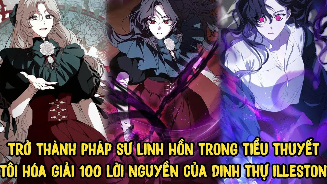 Trở Thành Pháp Sư Linh Hồn Trong Tiểu Thuyết Tôi Hóa Giải 100 Lời Nguyền Của Dinh Thự ILLESTON