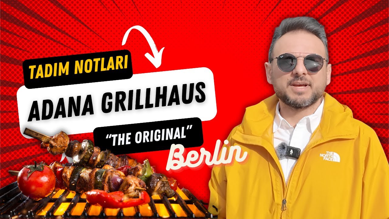Tadım Notları Bölüm 1 : Adana Grillhaus 