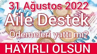 Aile Destek Programı Nedir, Ödemeler Yattı Mı? 31 Ağustos 2022.