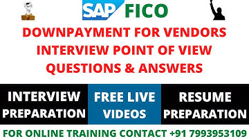 DOWMPAYMENT FOR VENDORS INTERVIEW QUESTIONS, SAP FICO TRAINING IN ENGLISH, TELUGU, SAP CO TRAINING