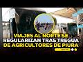 🚌 Viajes al norte se regularizan tras tregua de agricultores de Piura