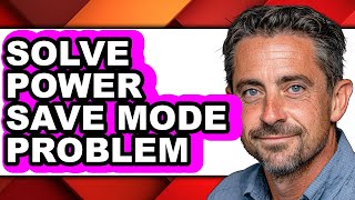 How to Solve Power Save Mode Problem (easy Method)