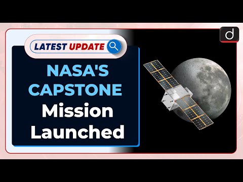 NASA's CAPSTONE Mission Launched: Latest update | Drishti IAS English