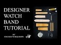 Designer Leather Watch Band Tutorial