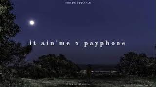 it ain't me x payphone (speed up) mashup by ilham Music