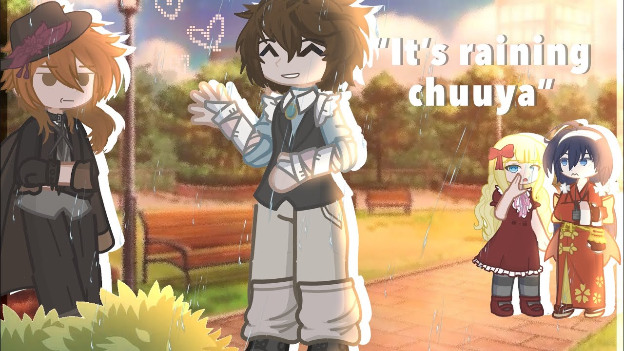 “It’s raining chuuya” || skk|| probs ooc|| gl2