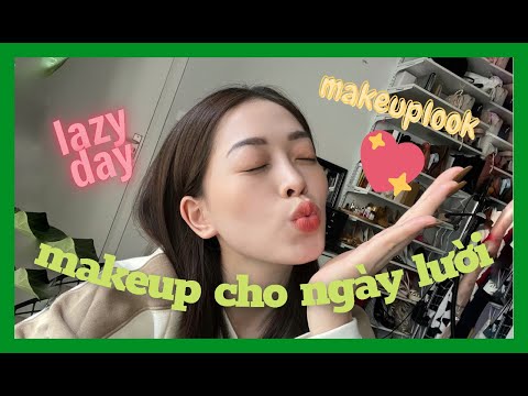Video MAKEUP CHO NGÀY LƯỜI | LAZY DAY MAKEUP LOOK | Phương... - youtube