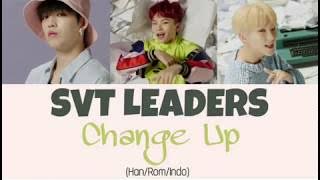 Seventeen (세븐틴)_SVT Leaders - Change Up Lyrics Indo Sub (Han/Rom/Indo)