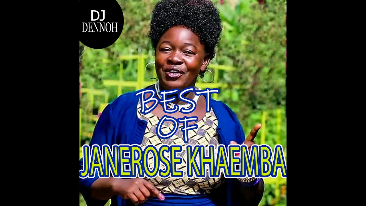 BEST OF PST JANEROSE KHAEMBA BUKUSU MIX  DJ DENNOH Bolela yesu Kalilangwa Sichiriba Ewe Onyala