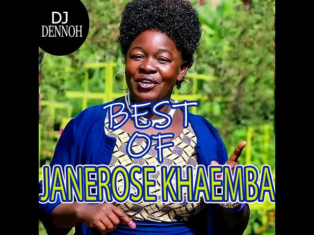 BEST OF PST JANEROSE KHAEMBA BUKUSU MIX -DJ DENNOH Bolela yesu, Kalilangwa, Sichiriba, Ewe Onyala class=