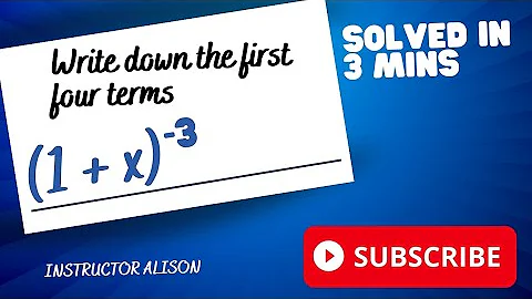 Write down the first four terms of the expansion-Binomial Theorem