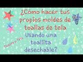 #DIY Cómo hacer tu molde
 para toallas de tela usando como base una toallita desechable #mepasoatela