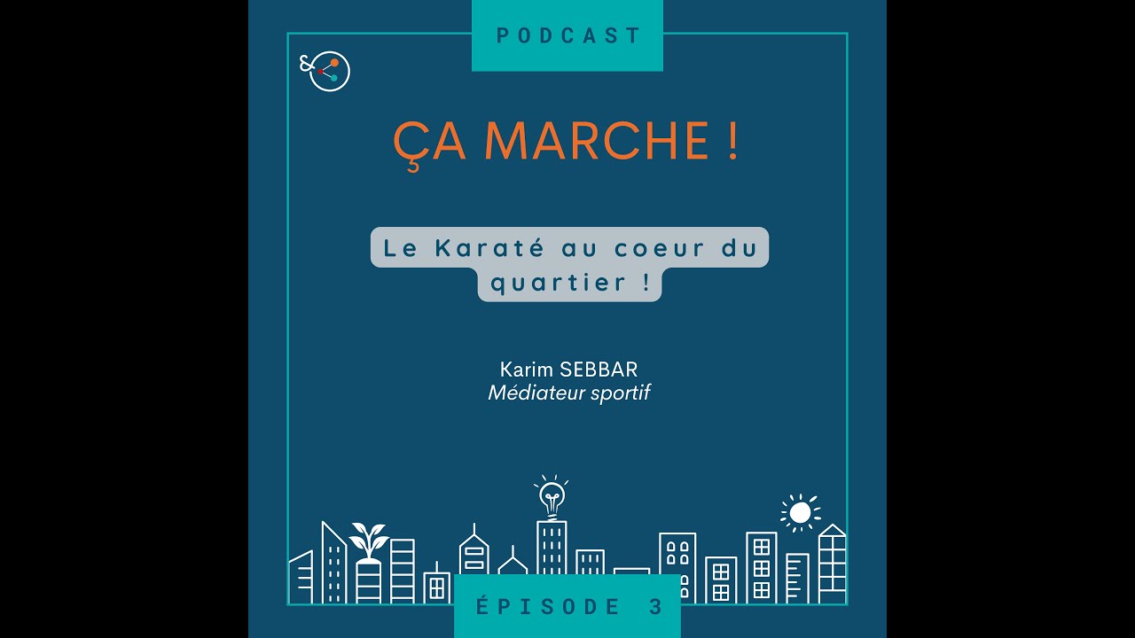Ça Marche ! | Episode 3 - Le karaté au coeur du quartier !