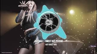Download lagu AVA MAX - SWEET BUT PSYCHO (KAT KRAZY MIX)