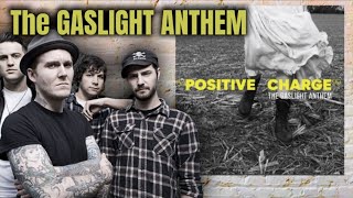 The GASLIGHT ANTHEM Positive Charge REACTION