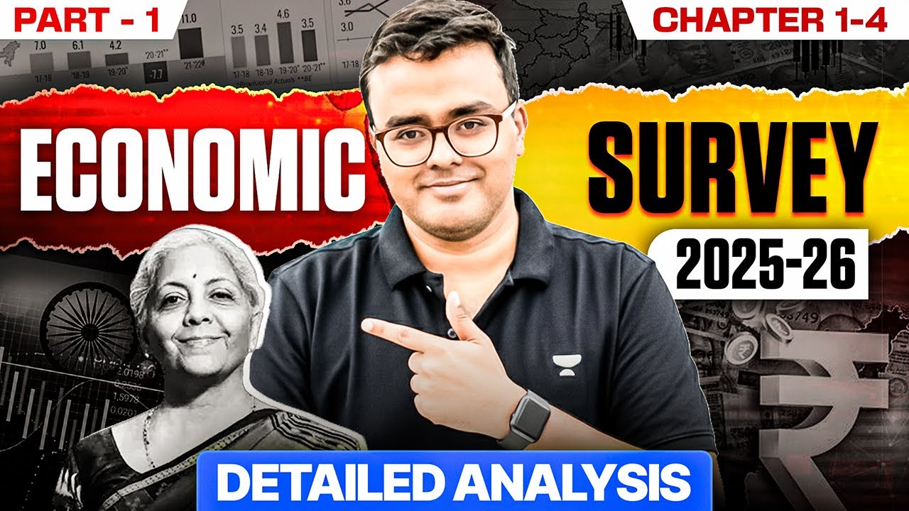 Economic Survey 2026 Detailed Analysis - Part 1[Chapter 1-4] | UPSC Prelims 2026/27 | Atul Jain