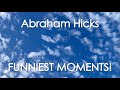 Abraham Hicks - FUNNIEST MOMENTS! (No ads)