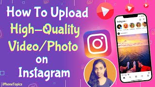 Now You Can Upload High-Quality Video on Instagram [Know-how]