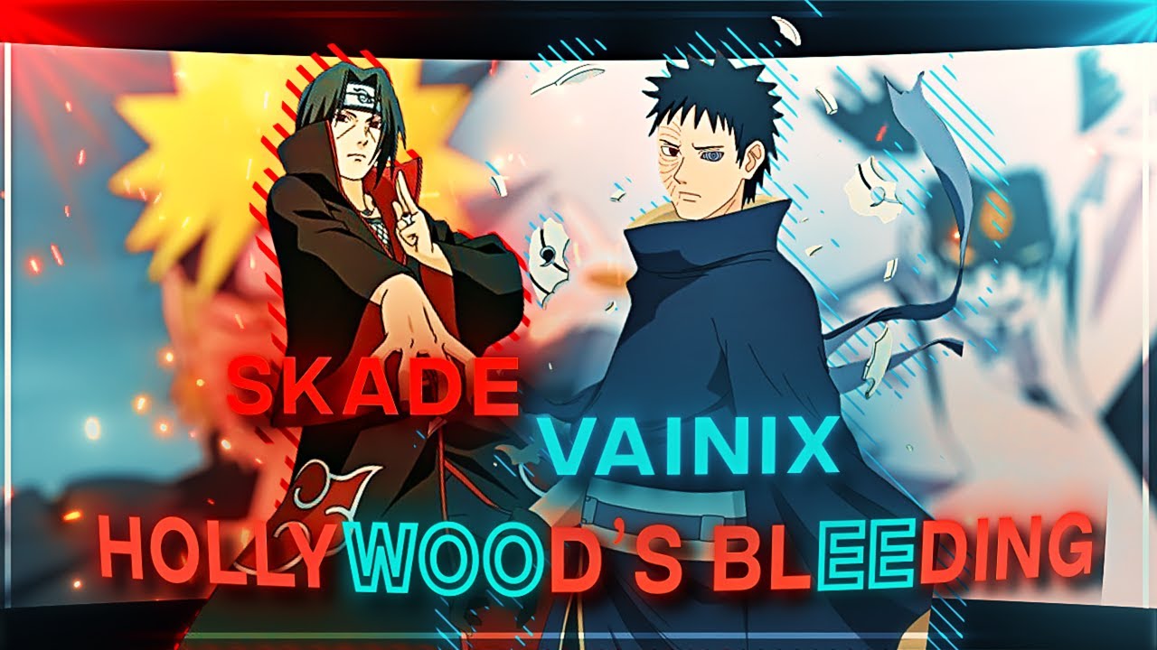 Naruto - Hollywood's Bleeding - [Edit-AMV]! Collab - Skade X Vainix ...