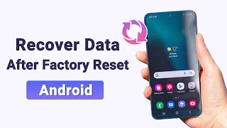 How to Recover Android Data After Factory Reset 2024 [With/Without Backup]
