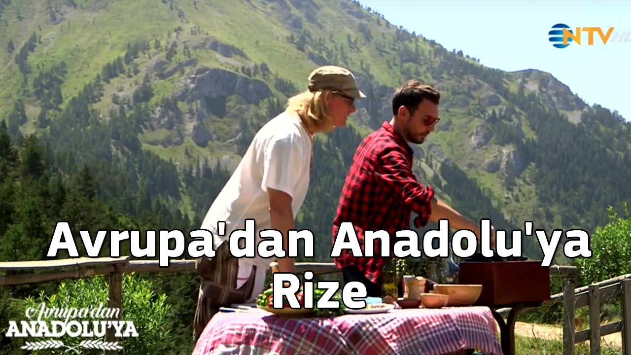 Avrupa'dan Anadolu'ya Rize'de