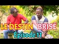 Le destin bris pisode 11  feyton 2022