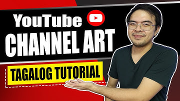 How to Create Youtube Channel Banner / Art for FREE!! Tagalog 2021
