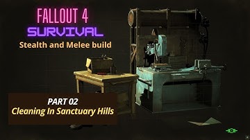 FALLOUT 4 SURVIVAL Walkthrough Part 2 - CLEANING IN SANCTUARY HILLS (FULL GAME)