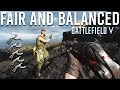 Battlefield 5 is fair and balanced