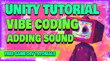 How to Make Games in Unity – Vibe Coding Adding Sound (Free Game Jam Template Course Tutorial #0016)