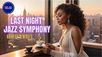 Last Night Jazz Symphony | Pure Jazz Sanctuary 🛜 Live Stream