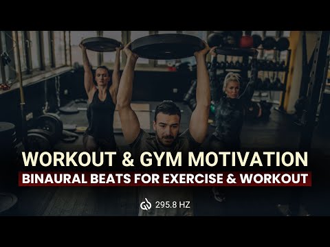 295.8 Hertz Binaural Beats For Exercise & Workout: Workout & Gym Motivation