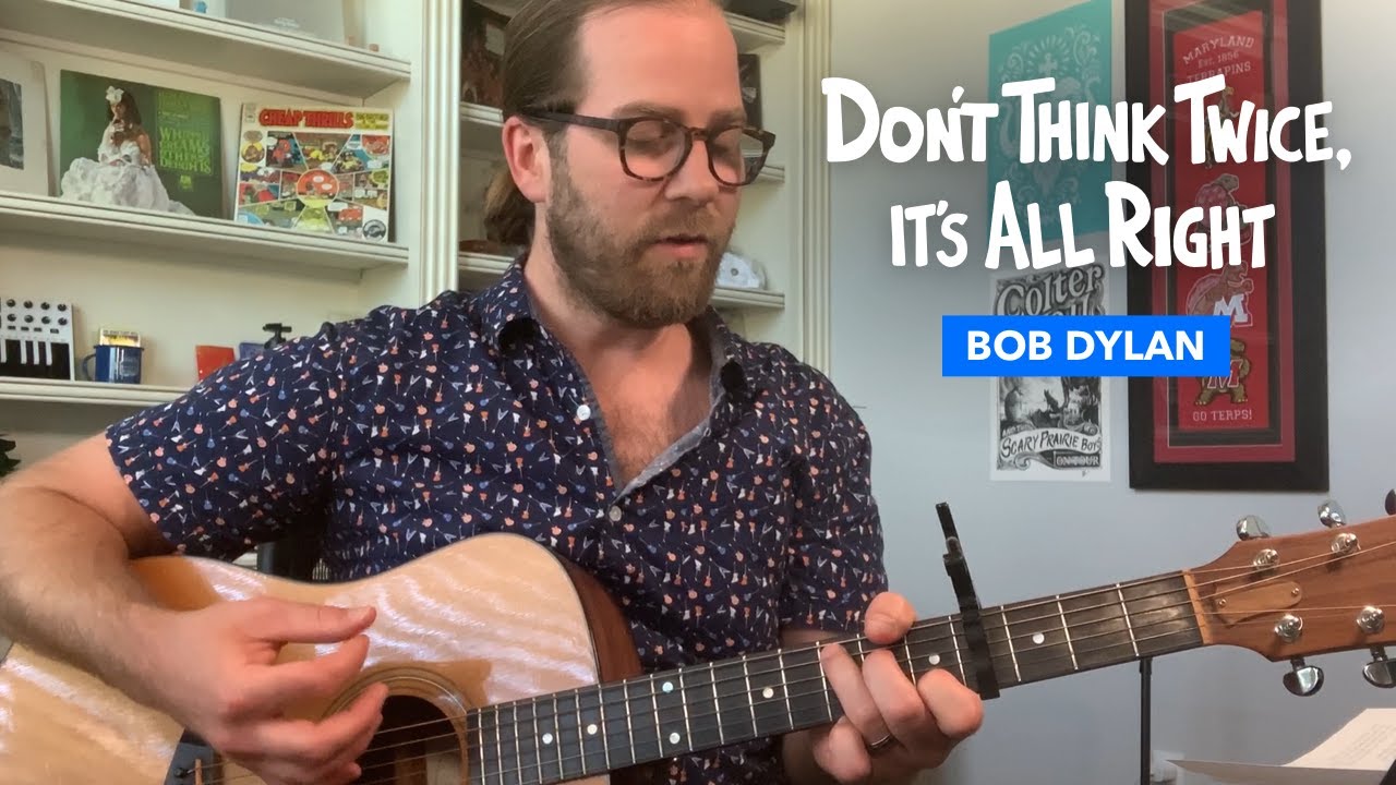 How To Strum Don T Think Twice It S All Right Bob Dylan Guitar Lesson Youtube