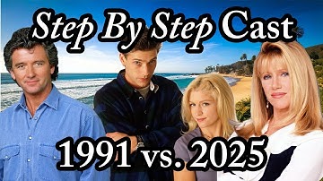 Step By Step Cast 1991 vs. 2025 (Then & Now)