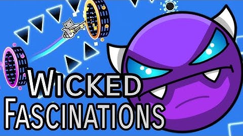 Wicked Fascinations - Sneak Peek (NO-CLIP) - Geometry Dash