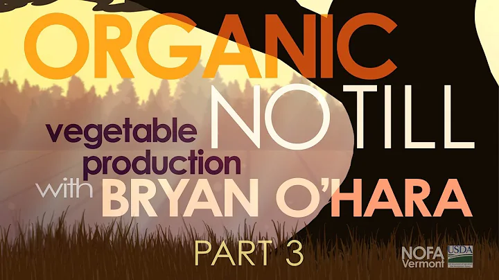 Organic No-Till Vegetable Production with Bryan O'...