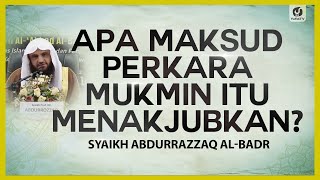 Apa Maksud Perkara Mukmin Itu Menakjubkan? - Syaikh Abdurrazzaq Al-Badr #NasehatUlama