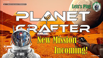 Heating, generating Pressure and Oxygen, and a new Mission awaits!! | The Planet Crafter Ep.003