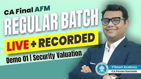 Demo 01 Security Valuation CA Final AFM New Regular Live Batch Online Lec By CA Pavan Karmele Sir