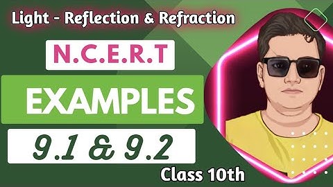 Class 10th Science Chapter 9 | Example 9.1 and 9.2|Light|Ncert Example 9.1 & 9.2 #h4study by Naresh