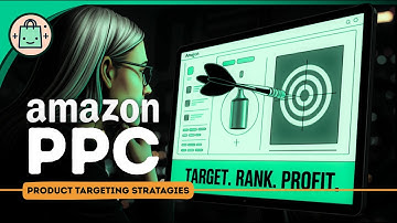 Amazon PPC Product Targeting Explained | Boost PPC Sales with ASIN, Category & Competitor Targeting