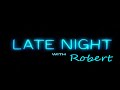 LIVE News Alert - Late night with Robert