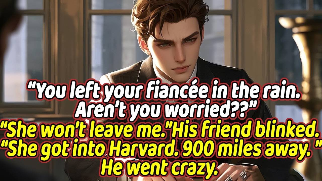 “You left your fiancée in the rain. Aren’t you worried??”“She won’t leave me.”