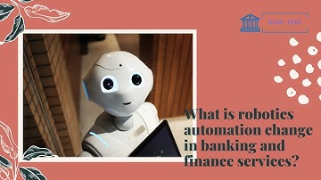 What is Robotics Automation Change in Banking Services? 5 Remarkable Facts | #BankReed | BankReed