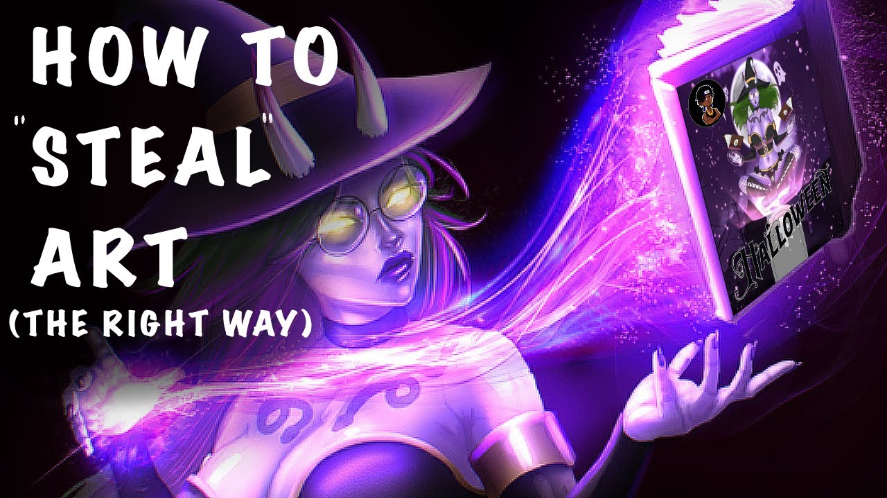 How to STEAL Art! ( THE RIGHT WAY) YouTube
