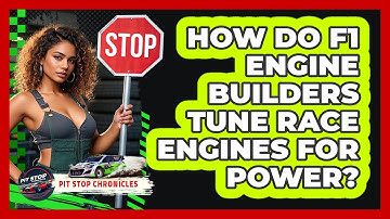 How Do F1 Engine Builders Tune Race Engines For Power? - Pit Stop Chronicles